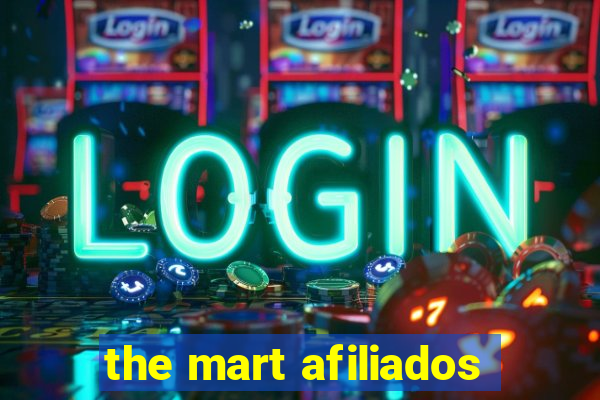 the mart afiliados